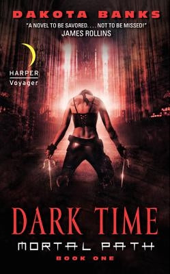 Dark Time: Mortal Path Book One by Banks, Dakota