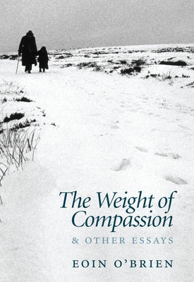The Weight of Compassion: Essays on Literature and Medicine by O'Brien, Eoin
