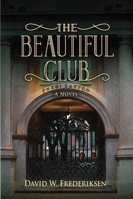 The Beautiful Club by Frederiksen, David W.