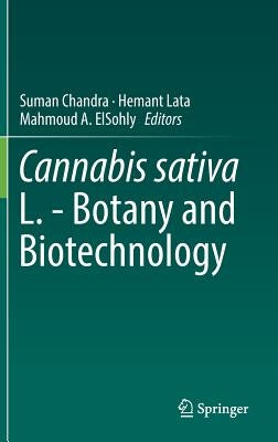 Cannabis Sativa L. - Botany and Biotechnology by Chandra, Suman