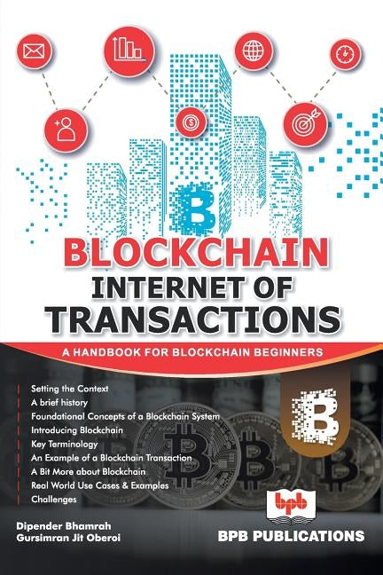 Blockchain Internet of Transaction by Bhamrah, Dipender