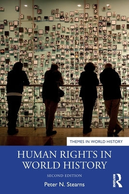 Human Rights in World History by Stearns, Peter N.