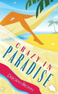 Crazy in Paradise by Brown, Deborah