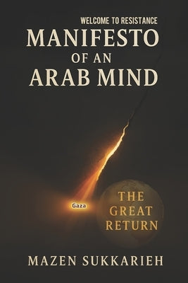 Manifesto of an Arab Mind by Sukkarieh, Mazen