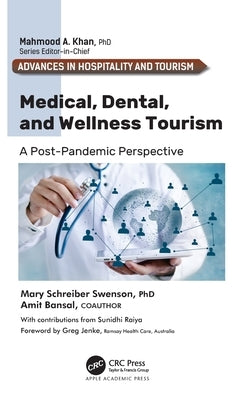 Medical, Dental, and Wellness Tourism: A Post-Pandemic Perspective by Swenson, Mary Schreiber