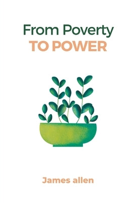 From Poverty to power by Allen, James
