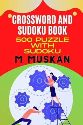 CrossWord and Sudoku Book 500 Puzzle with Sudoku by Muskan, M.