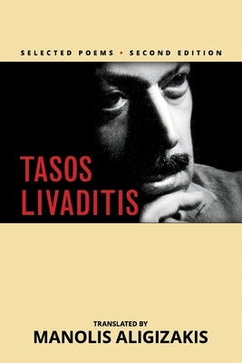 Tasos Livaditis: Selected Poems by Aligizakis, Manolis