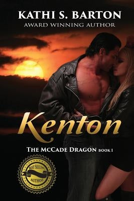 Kenton: The McCade Dragon by Barton, Kathi S.