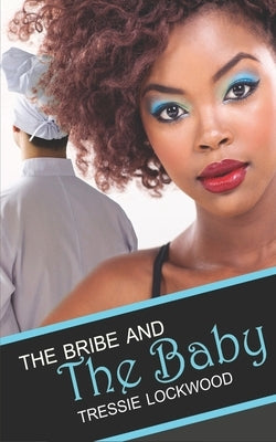 The Bribe and the Baby by Lockwood, Tressie
