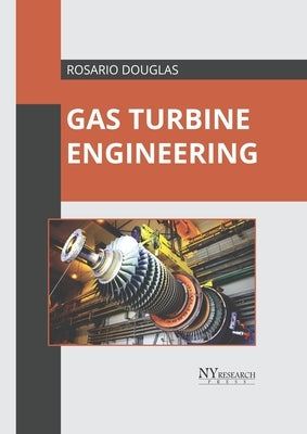 Gas Turbine Engineering by Douglas, Rosario