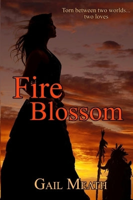 Fire Blossom by Meath, Gail