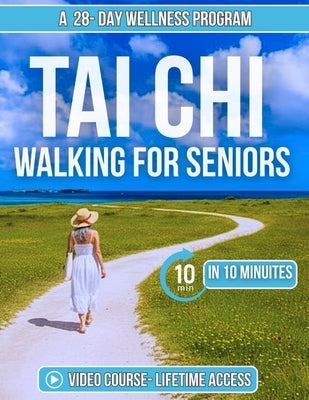 Tai Chi Walking for Seniors: Simple 10-Minute Daily Routine to Improving Balance, Flexibility, Strength, Mental Clarity and Overcome the Fear of Falli by Elijah, de Rastafa