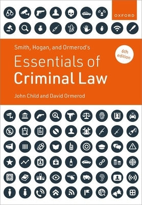 Smith, Hogan and Ormerods Essentials of Criminal Law 6e by Ormerod, David