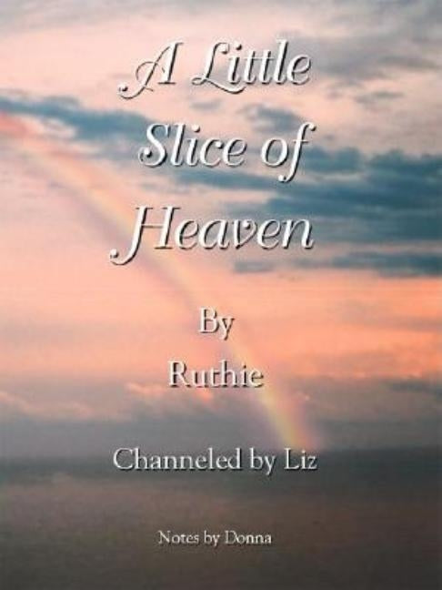 A Little Slice of Heaven by Ruthie