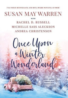 Once Upon a Winter Wonderland: A Deep Haven Christmas Anthology by Warren, Susan May