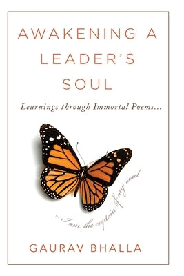 Awakening A Leader's Soul: Learnings through Immortal Poems by Bhalla, Gaurav