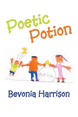 Poetic Potion by Harrison, Bevonia