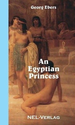 An Egyptian Princess by Ebers, Georg