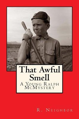 That Awful Smell: A Young Ralph McMystery by Neighbor, Ralph