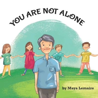 You Are Not Alone by Lemaire, Maya