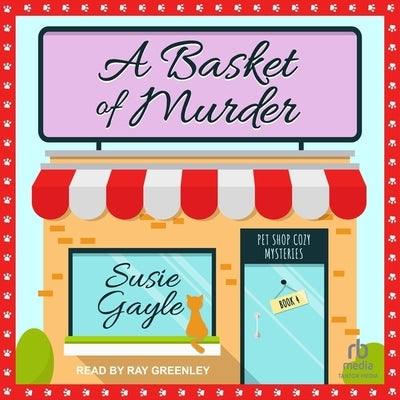 A Basket of Murder by Gayle, Susie