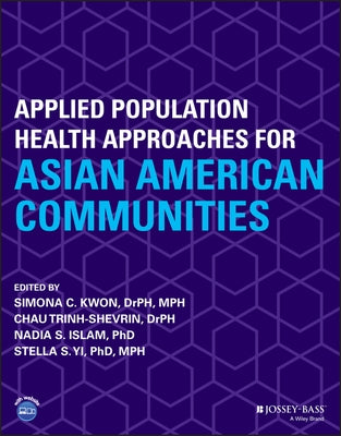 Applied Population Health Approaches for Asian American Communities by Kwon, Simona C.