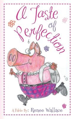 A Taste of Perfection by Wallace, Renee L.
