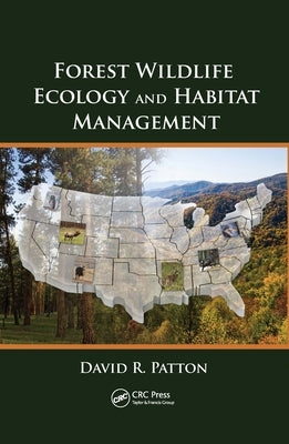 Forest Wildlife Ecology and Habitat Management by Patton, David R.