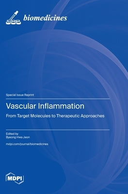 Vascular Inflammation: From Target Molecules to Therapeutic Approaches by Jeon, Byeong Hwa