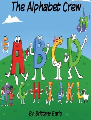 The Alphabet Crew by Earls, Brittany