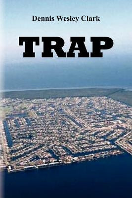 Trap by Clark, Dennis Wesley