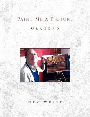 Paint Me a Picture by White, Nev