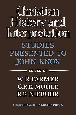 Christian History and Interpretation: Studies Presented to John Knox by Farmer, W. R.