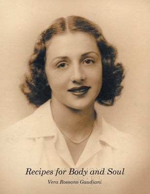 Recipes for Body and Soul by Gaudiani, Vera Rossano