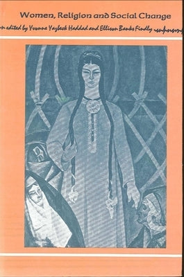 Women, Religion, and Social Change by Haddad, Yvonne Yazbeck
