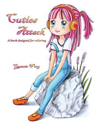 Cuties Attack - A Book Designed for Coloring by Wong, Queenie