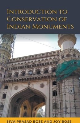 Introduction to Conservation of Indian Monuments by Bose, Siva Prasad
