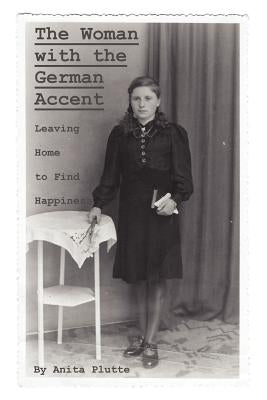 The Woman with the German Accent by Plutte, Anita Gertrude Roesch