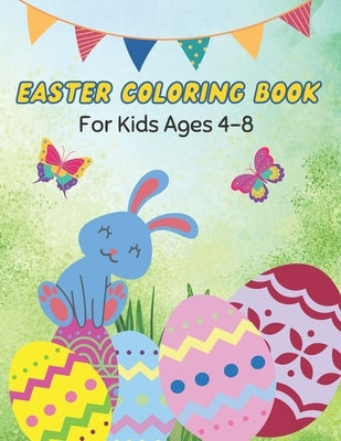 Easter coloring book for kids ages 4-8: Happy easter day coloring book for children. More than 35 cute and fun images by Catrino, Lucie