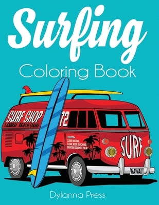 Surfing Coloring Book: An Adult Coloring of Surf, Waves, and Ocean by Dylanna Press