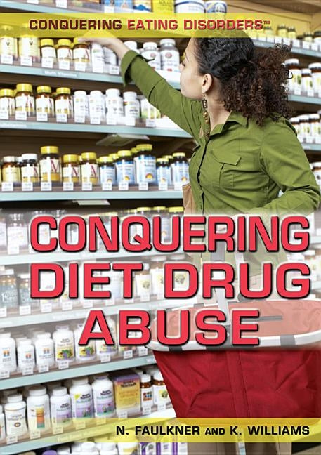 Conquering Diet Drug Abuse by Faulkner, Nicholas