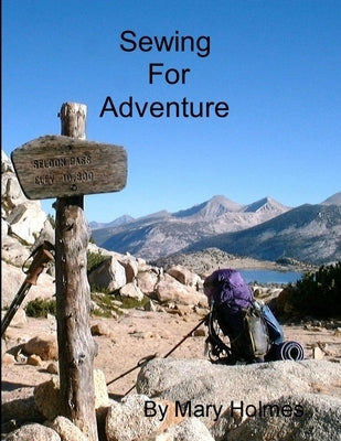 Sewing For Adventure by Holmes, Mary