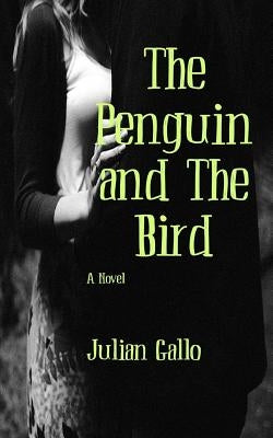 The Penguin and The Bird by Gallo, Julian