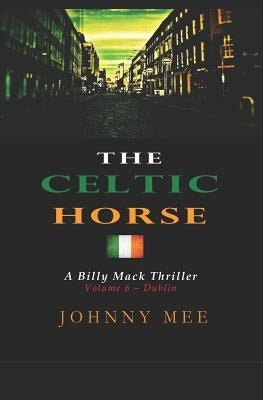 The Celtic Horse: Volume 6 - Dublin by Mee, Johnny
