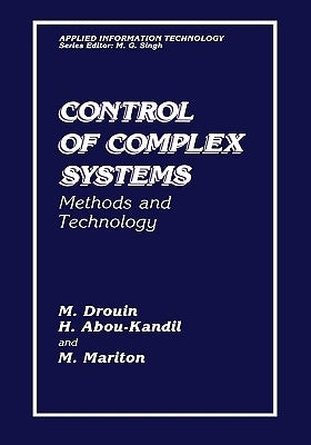 Control of Complex Systems: Methods and Technology by Abou-Kandil, H.