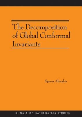 The Decomposition of Global Conformal Invariants by Alexakis, Spyros