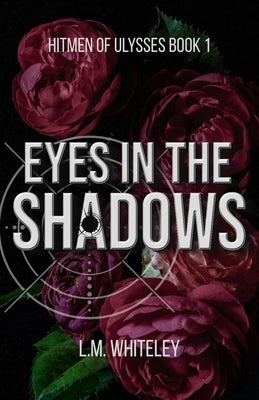 Eyes in the Shadows by Whiteley, L. M.