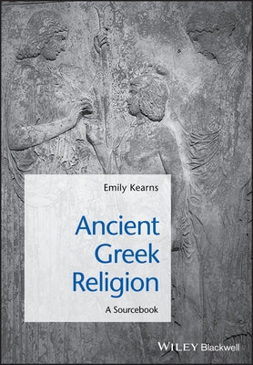 Ancient Greek Religion by Kearns, Emily