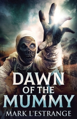 Dawn Of The Mummy by L'Estrange, Mark